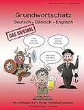 Grundwortschatz Deutsch - Dänisch - Englisch: Die wichtigsten 3.000 Wörter. Thematisch geordnet. Mit alphabetischer Wortliste.