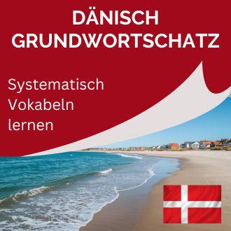 Dänisch Grundwortschatz - Systematisch Vokabeln lernen